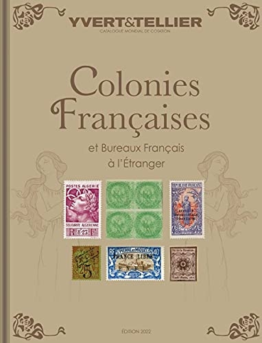 Catalogue de cotation des timbres d'anciennes colonies Françaises et bureaux français à l'étranger.