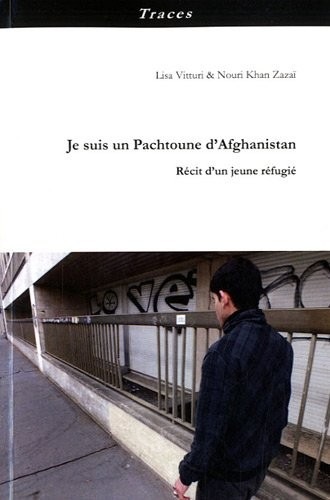Je suis un Pachtoune d'Afghanistan : Récit d'un jeune réfugié