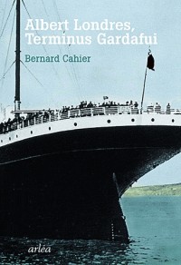 Albert Londres, terminus Gardafui