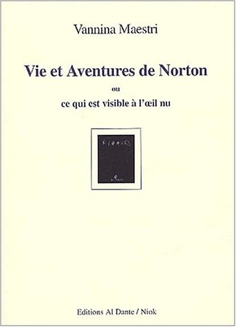 Vie et aventures de Norton ou ce qui est visible à l'oeil nu