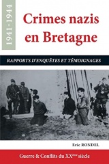 Crimes nazis en Bretagne : Rapports d'enquêtes et témoignages