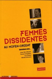 Femmes Dissidentes au Moyen Orient, Entretiens avec Arna Mer Khamis, Nawal Al Saadawi, Lea Tsemel et