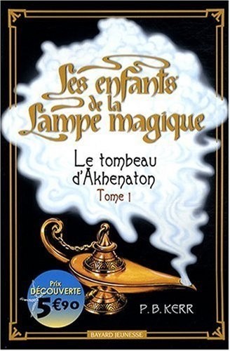 Les enfants de la Lampe magique, Tome 1 : Le tombeau d'Akhenaton