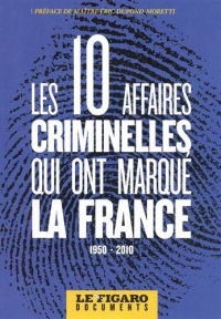 Les 10 grandes affaires criminelles qui ont marqué la France (1950-2010)