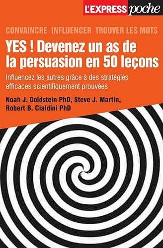 Yes ! Devenez un as de la persuasion en 50 lecons