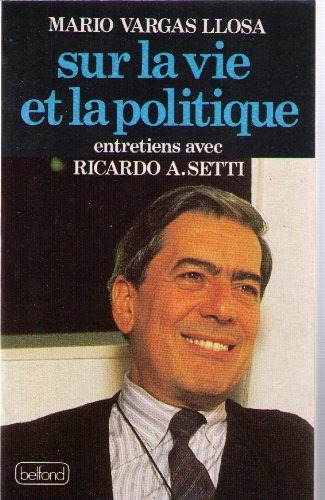 Sur la vie et la politique : Entretiens avec Ricardo A. Setti