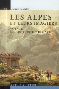 Les Alpes et leurs imagiers: Voyage et histoire du regard.