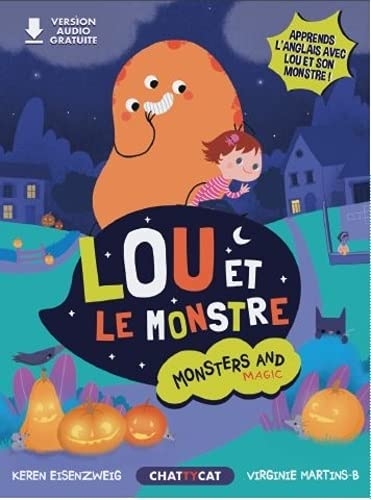 Monsters and magic : Lou et le monstre: Une première lecture bilingue