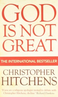 God is Not Great : How Religion Poisons Everything