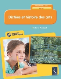 Dictées et histoire des arts - Cycle 3 (+ CD-ROM)