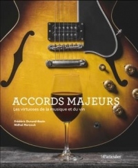 Accords majeurs: Les virtuoses de la musique et du vin