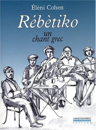 Rébètiko : Un chant grec (1CD audio)
