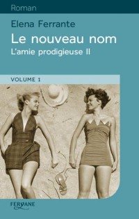 L'amie prodigieuse, Tome 2 : Le nouveau nom : 2 volumes