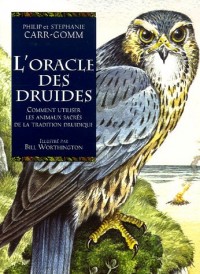 L'Oracle des Druides : Comment utiliser les animaux sacrés de la tradition druidique