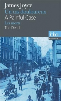 Un cas douloureux/A Painful Case - Les morts/The Dead