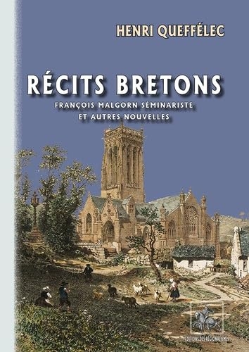 Récits bretons: François Malgorn séminariste et autres nouvelles