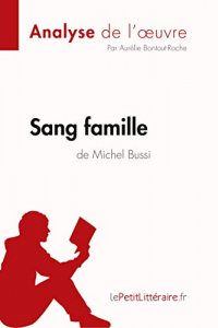Sang famille de Michel Bussi (Analyse de l'oeuvre): Comprendre la littérature avec lePetitLittéraire.fr