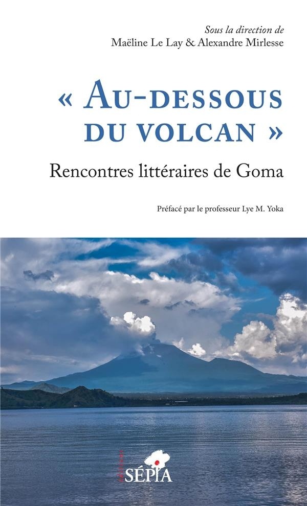 Au-dessous du volcan Rencontres littéraires de Goma