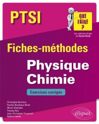 Physique Chimie PTSI - Fiches-méthodeset exercices corrigés