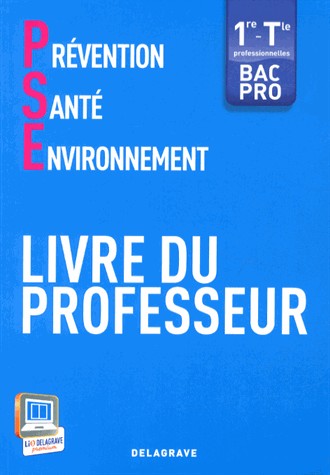 Prévention-Santé-Environnement 1e - Tle Bac Pro : Livre du professeur
