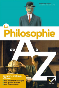 La philosophie de A à Z (nouvelle édition): les auteurs, les oeuvres et les notions philosophiques