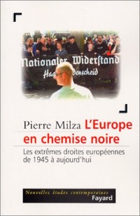 L'Europe en chemise noire - Les extrêmes droites européennes de 1945 à aujourd'hui