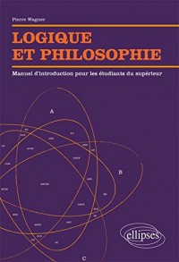 Logique et Philosophie Manuel d'Introduction pour les Étudiants du Supérieur