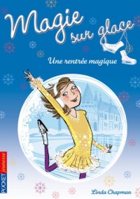 1. Magie sur glace : Une rentrée magique (1)