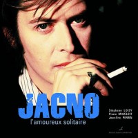 Jacno l'amoureux solitaire