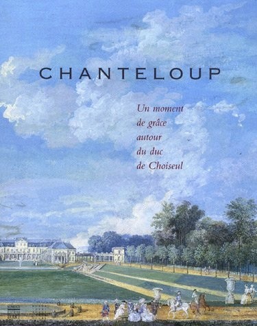 Chanteloup : Un moment de grâce autour du duc de Choiseul