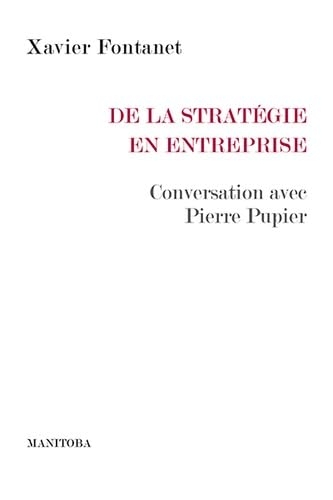 De la stratégie en entreprise: Conversation avec Pierre Pupier