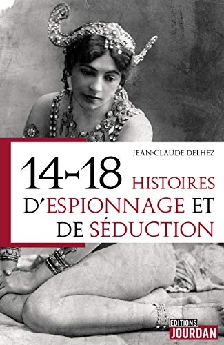 14-18 : Histoires d'espionnage et de séduction