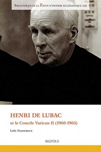 Henri de Lubac et le concile Vatican II (1960-1965) French; Latin