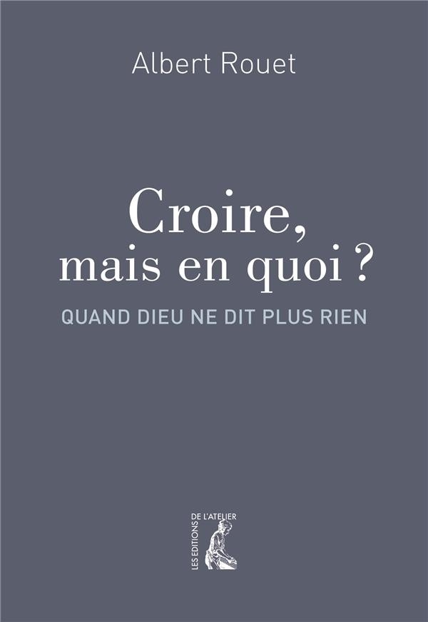 Dieu Est-Il Desirable ? - Croire Dans un Monde Secularise