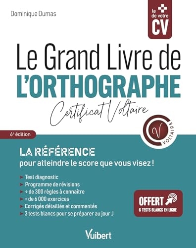 Le Grand Livre de l'orthographe - Certificat Voltaire: La référence pour atteindre le score que vous visez !