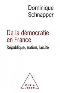 De la démocratie en France: République, nation, laïcité