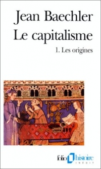 Le Capitalisme (Tome 1-Les origines)