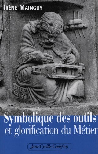Symbolique des outils et glorification du métier