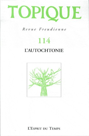 Topique, N° 114 : L'autochtonie