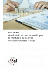 Gestion du risque de crédit par la méthode du scoring: Proposition d’un modèle au Maroc