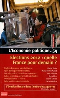L'Economie politique, N° 54, Avril 2012 : Elections 2012 : quelle France pour demain ?