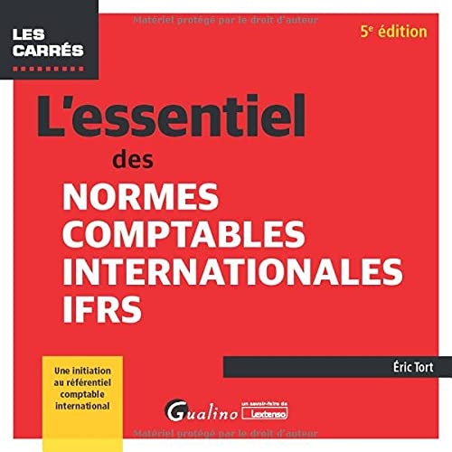 L'essentiel des normes comptables internationales IFRS: Une initiation au référentiel comptable international (normes IFRS). À jour au 1er août 2021