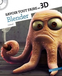 Savoir tout faire en 3D - Tutoriels avec Blender