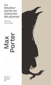 La douleur porte un costume de plumes (Souterrains)