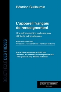 L'appareil français de renseignement: Une administration ordinaire aux attributs extraordinaires