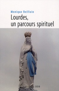 Lourdes, un parcours spirituel