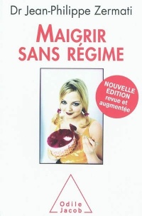 Maigrir sans régime: Nouvelle édition revue et augmentée