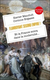 Flamboyant Second Empire !: Et la France entra dans la modernité... [Poche]