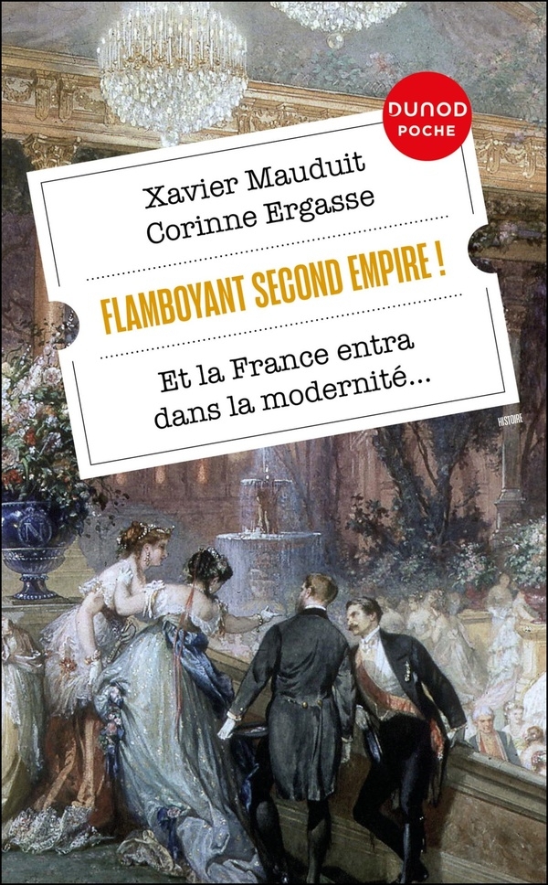 Flamboyant Second Empire !: Et la France entra dans la modernité...