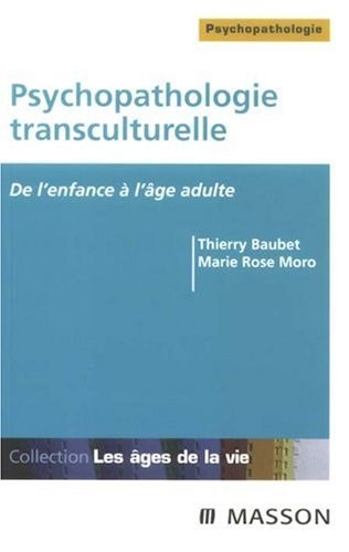 Psychopathologie Transculturelle De l'enfance à l'âge adulte